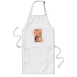 Delantal Largo Bien Querida, La Gente Mentira Apron
