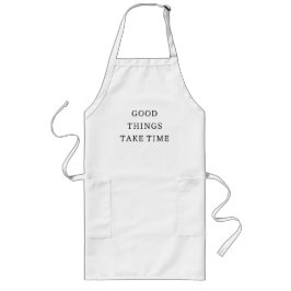 Delantal Largo Good Things Take Time Minimal Apron