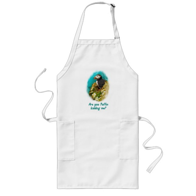 Delantal Largo Humorous apron- Are You Puffin Kidding Me? (Frente)
