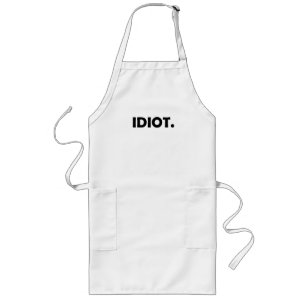 Delantal Largo Idiota. Diseño divertido