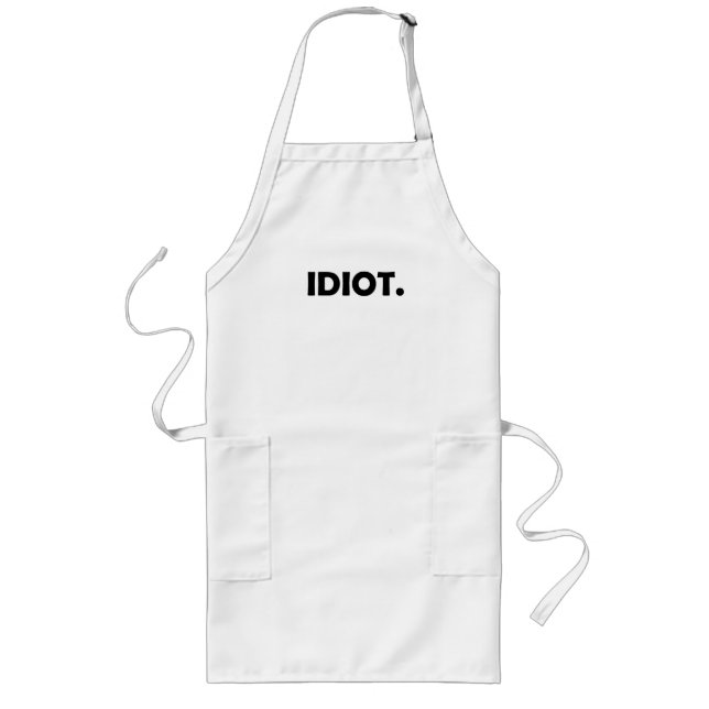 Delantal Largo Idiota. Diseño divertido (Frente)