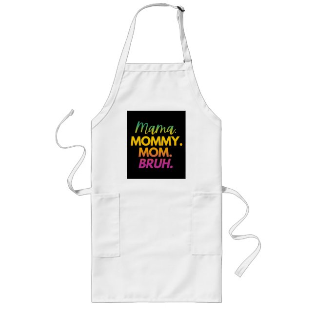 DELANTAL LARGO MAMÁ MAMÁ MOM BRUH (Frente)