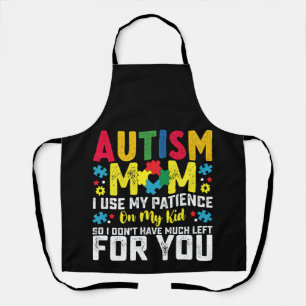 Delantal Madre con autismo Uso mi paciencia con mi hijo Con