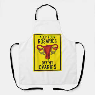 Delantal Mantenga sus rosarios fuera de mis ovarios feminis