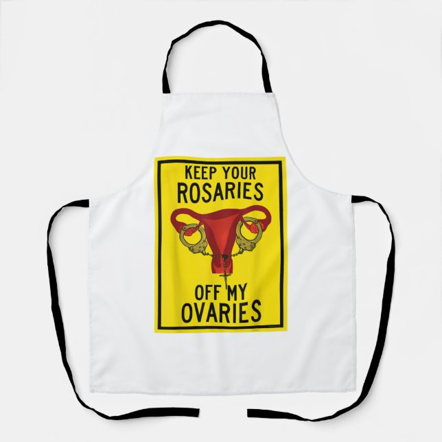 Delantal Mantenga sus rosarios fuera de mis ovarios feminis (Anverso)