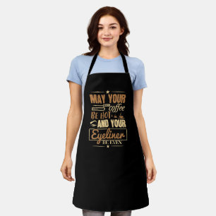 Delantal Maquillaje - Café Caliente Y Incluso Delineador De