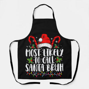 Delantal Más Probable Que Llame a Santa Bruh Navidad Divert
