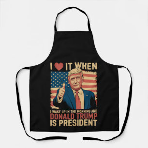 Delantal Me Encanta Cuando Me Despierto Y Trump Es Presiden