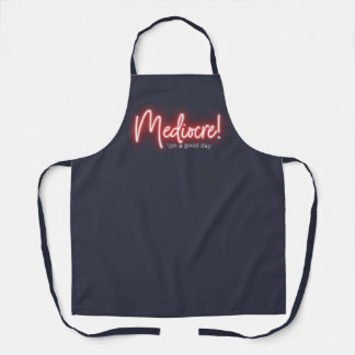 Delantal Mediocre on a Good Day apron