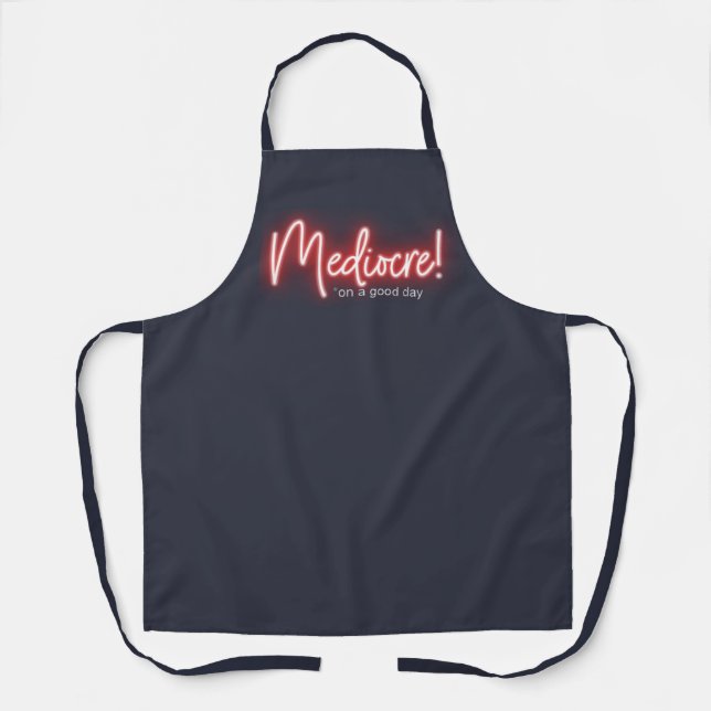 Delantal Mediocre on a Good Day apron (Anverso)