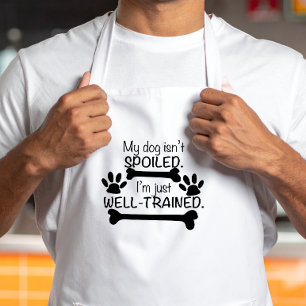 Delantal Mi perro no está malcriado, estoy bien entrenado, 