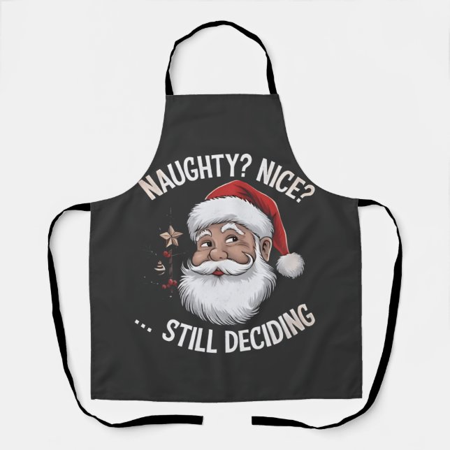 Delantal Naughty? Nice? STILL Deciding Funny Santa Claus  (Anverso)