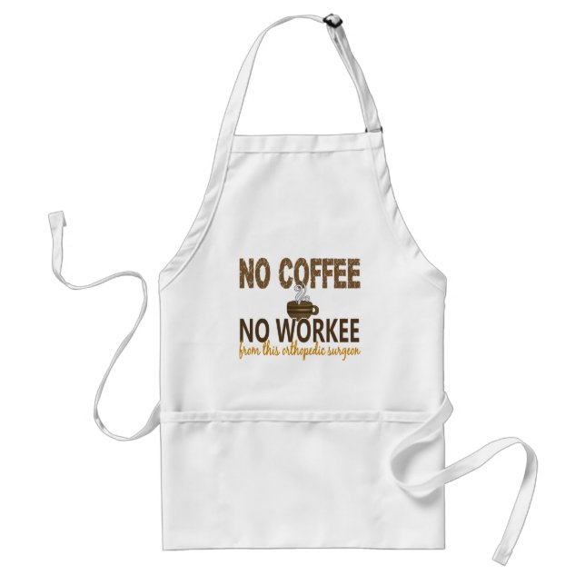 Delantal Ningún café ningún cirujano ortopédico de Workee (Frente)