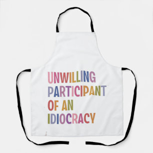 Delantal No dispuesto a participar de una idiocracia contra