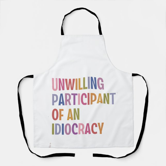 Delantal No dispuesto a participar de una idiocracia contra (Anverso)