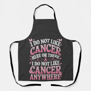 Delantal No Me Gusta El Cáncer Aquí O Ahí