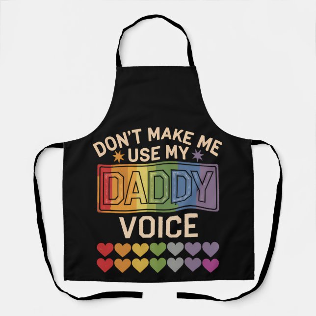 Delantal No me hagas usar el orgullo gay de Daddy Voice (Anverso)