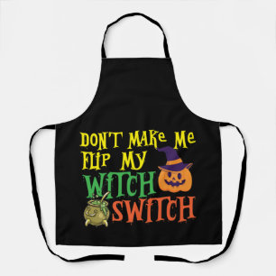 Delantal No me hagas voltear mi bruja de Halloween divertid