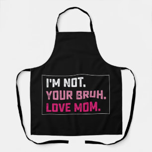 Delantal No Soy Tu Bruh Amor Mamá Groovy Día de la Madre