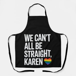 Delantal No Todos Podemos Ser Karen Heterosexual Orgullo Ga