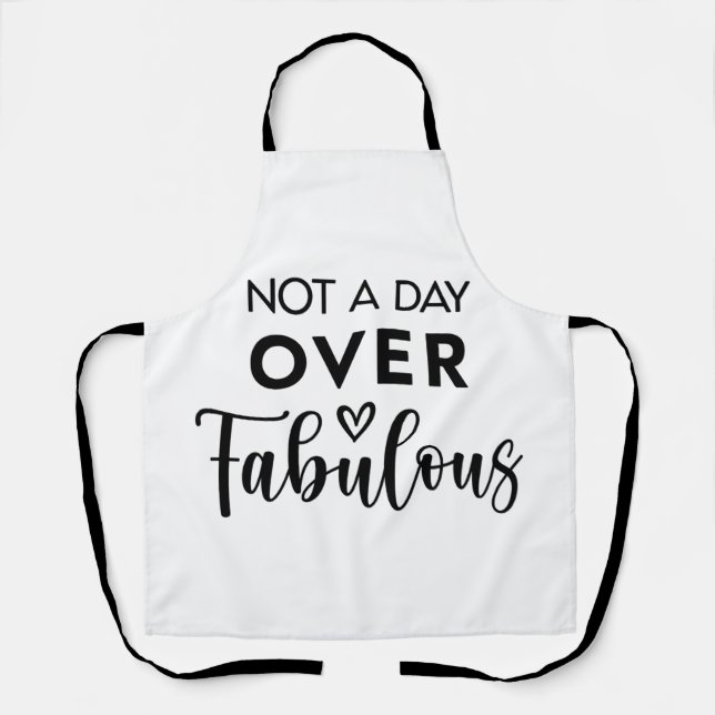 Delantal Not a Day Over Fabulous – Funny Birthday Quote (Anverso)
