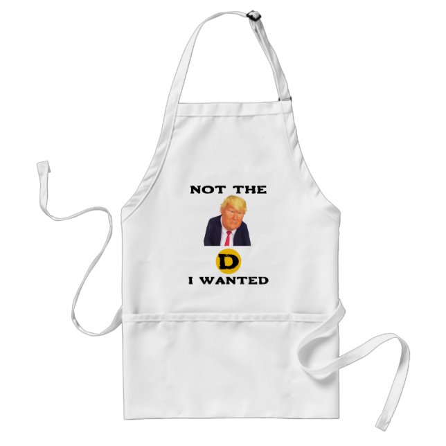 Delantal Not The D I Wanted Apron (Frente)