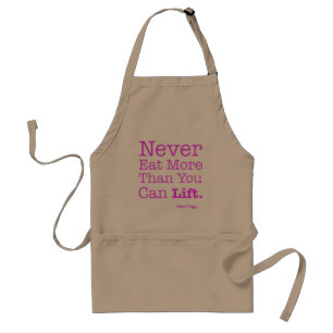 Delantal "Nunca Comas Más De Lo Que Puedes Levantar" Apron