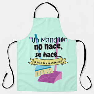 Delantal onu mandilon no nace, se hace ,