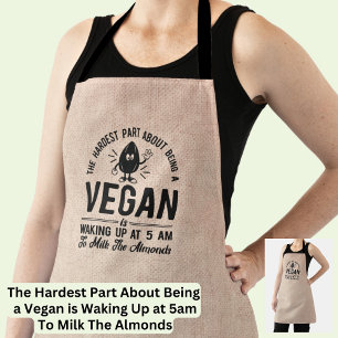 Delantal Parte más dura Vegan, Leche los almendros, divert