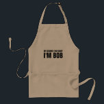 Delantal Por supuesto que tengo razón soy Bob bbq apron par<br><div class="desc">Por supuesto que tengo razón soy Bob bbq apron para hombres y mujeres. Cita divertida con nombre personalizado para él o ella. La idea de regalo del Día del Padre Cute o la fiesta de cumpleaños. Haz tu propio para el chef, papá, tío, padre, abuelo, esposo, hijo, madre, etc. Diseño...</div>