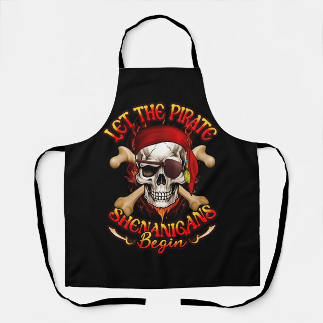 Delantal Que los piratas Shenanigans empiecen Funny Pirate  (Anverso)