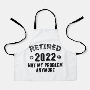 Delantal Retirado 2022 No Es Mi Problema