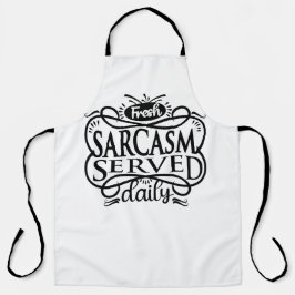 Delantal "Sarcasmo fresco servido todos los días: la dosis 