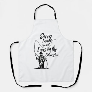 Delantal Siento Haber Perdido Tu Llamada En Otra Pesca En L