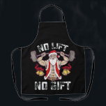Delantal Sin elevador sin regalo Santa Gym Fitness Christma<br><div class="desc">Sin elevador sin regalo Santa Gym entrenamiento Navidades de fitness</div>