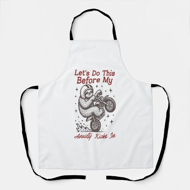 Delantal Sloth Hagámoslo antes de que mi ansiedad entre (Anverso)