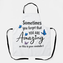 Delantal Sometimes You Forget You Are Amazing