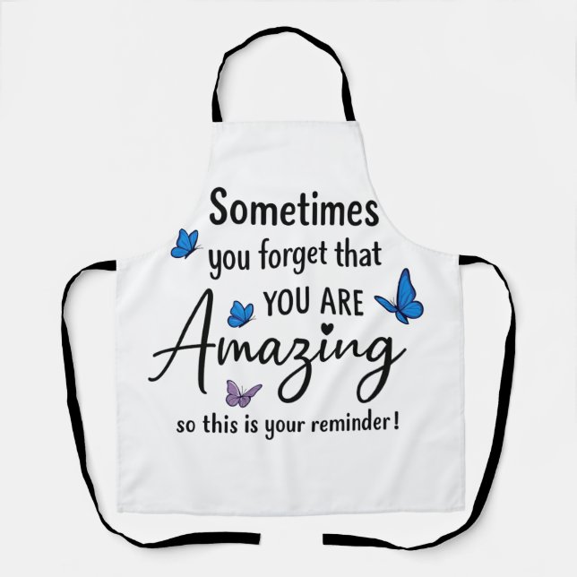 Delantal Sometimes You Forget You Are Amazing (Anverso)