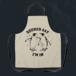 Delantal Sonidos de pingüino gay suenan gay estoy en vintag<br><div class="desc">Sonidos de pingüino gay suenan gay estoy en regalo vintage queer LGBTQ</div>