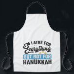 Delantal Soy latke para todo pero no para Hanukkah<br><div class="desc">hanukkah,  jewish,  chanukah,  menorah,  dreidel,  regalo,  cumpleaños,  vacaciones,  luces,  gelatina</div>