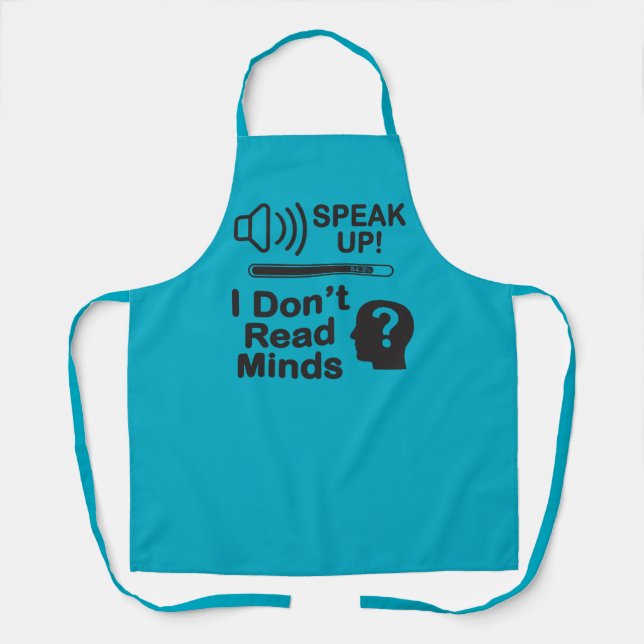 Delantal Speak Up – I Don’t Read Minds Funny Communication  (Anverso)