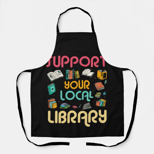 Delantal Support Your Local Library Book Readers Lovers (Anverso)