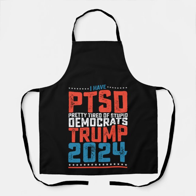Delantal Tengo Al Ptsd Cansado De Los Demócratas Trump 2024 (Anverso)