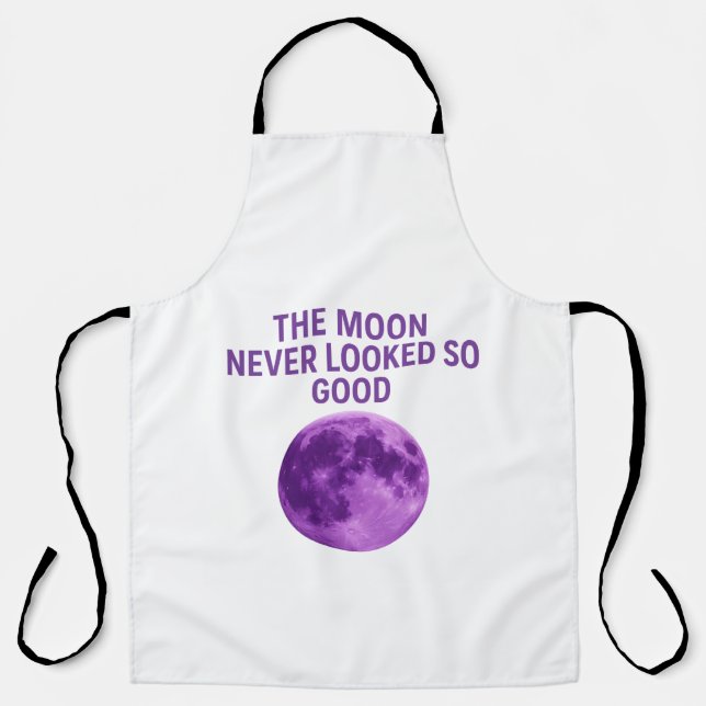 Delantal The Moon Never Looked So Good Black Text Apron (Anverso)