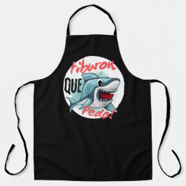 DELANTAL TIBURON DIGA QUE PEDO, TIBURÓN, QUÉ SIGUE.