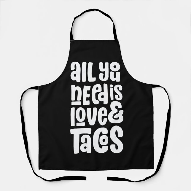 Delantal Todo lo que necesitas es amor y tacos (Anverso)