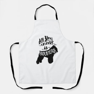 Delantal Todo lo que necesitas es el regalo de Bouvier Dog 