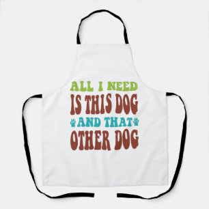 Delantal Todo Lo Que Necesito Es Este Perro Y Esa Otra Cami