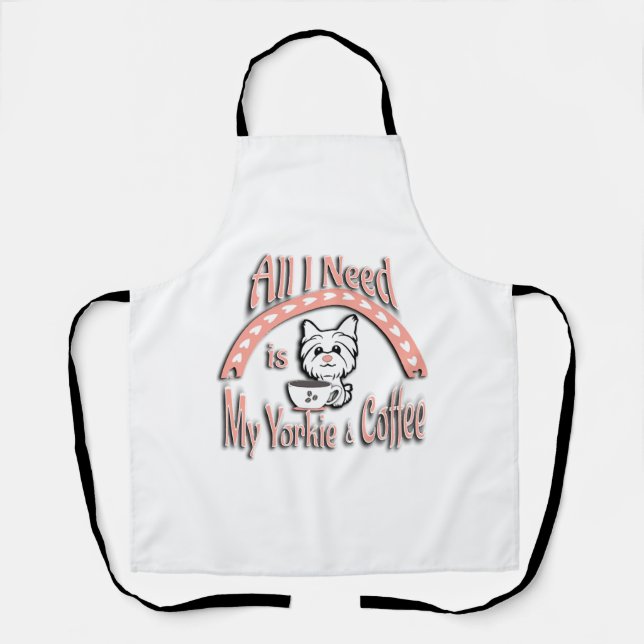Delantal Todo lo que necesito es mi Yorkie y el café (Anverso)