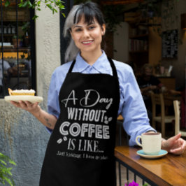 Delantal Un Día Sin Café Es Como... Imprimir Apron